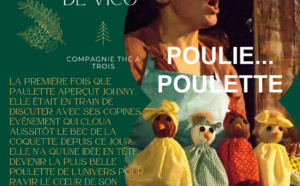 La compagnie "Thé à trois" présente :  Poulie... Poulette à Vico 